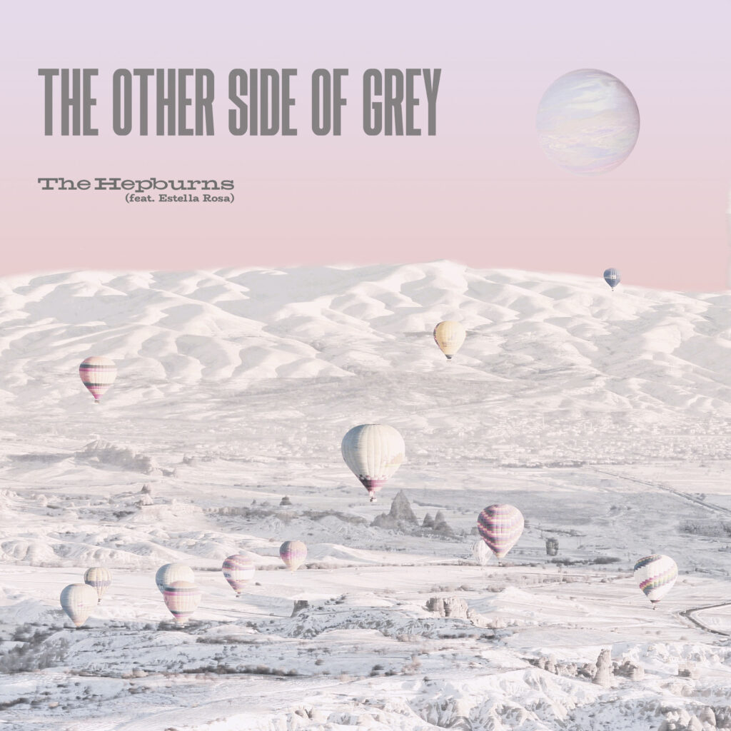 Imagen destacada de noticia: THE HEPBURNS (feat. Estella Rosa) "The Other Side Of Grey" Single Digital